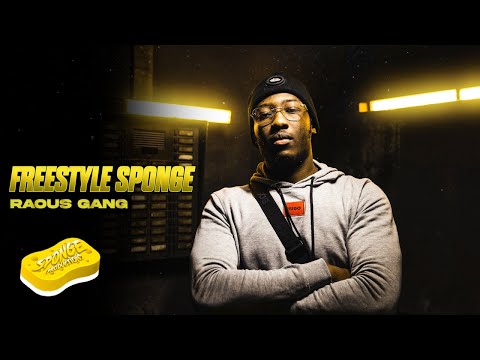 RAOUS GANG - FREESTYLE SPONGE [S1-E13]
