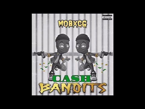 MOBxCG - Cash Bandits (YoungZip Sethii Shmactt FITZ MobBuck) [Prod Yung Pear x Shawn Scope]