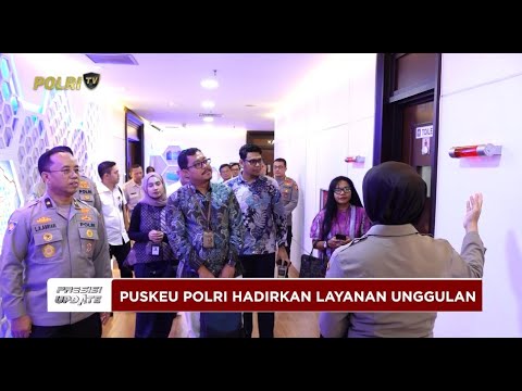 PRESISI UPDATE: PUSKEU POLRI TAMPILKAN LAYANAN UNGGULAN MENUJU WBBM 2025 18/09/25 (21.00)