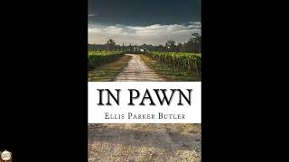 IN PAWN By Ellis Parker Butler