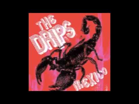 The Drips - Mexico