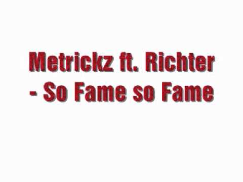 Metrickz ft. Richter - So Fame so Fame