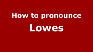 How to pronounce Lowes