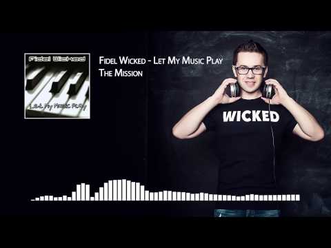 12. Fidel Wicked - The Mission [Let My Music Play,  2013]