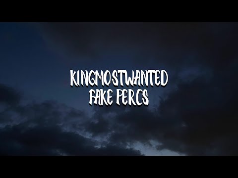 KingMostWanted － Fake Percs Ft. MCM Raymond (Lyrics)