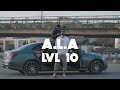 A.L.A - LVL 10 (Official Video)