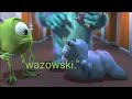 Monsters Inc But Only When They Say Wazowski