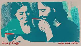 Coffee With Jesus | Song of Songs Jazz Bible Music for Studying