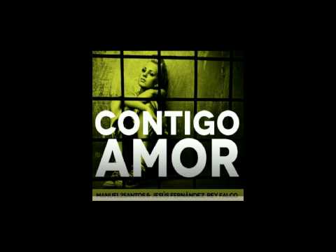 Contigo Amor - Manuel2Santos Feat Jesus Fernandez, Rey Falco (Original Mix)