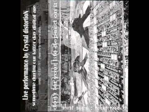 Crystal Distortion - Sometimes During Our Later Day Digital Age - Face A&B - 2001