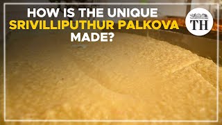 How is the unique Srivilliputhur palkova made?  Th