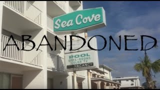 Abandoned Ocean View Sea Cove Hotel - Myrtle Beach | Abandoned