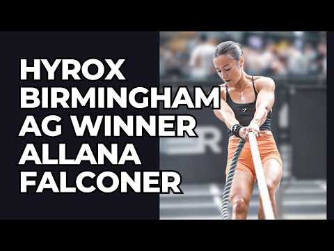 HYROX Birmingham AG Winner & World No. 6 Allana Falconer | Episode #59