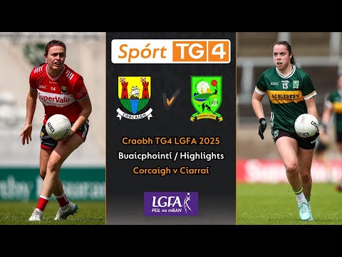 Corcaigh-2-9 Ciarraí-5-7 | Buaicphointí/Highlights | Craobh TG4 Sinsir LGFA 2025