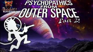 Psychopathics From Outer Space Pt. 2! (Juggalo972 Remaster)