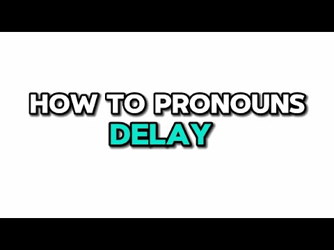 How to pronounce DELAY | Pronounce Delay in English