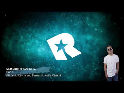 Mijangos ft Cafe Del Sol - Bahia (Ricardo Reyna & Fernando Avila Remix)
