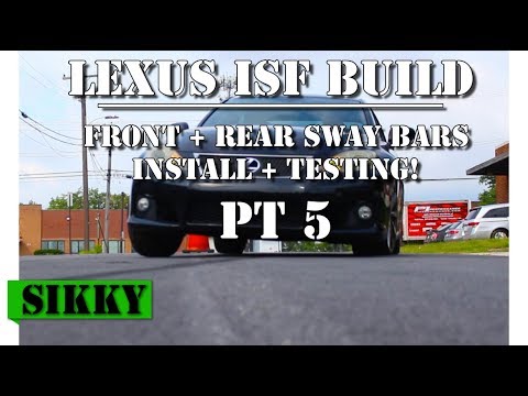 SIKKY Lexus ISF Build | Part 5: Sway Bar Install & Testing
