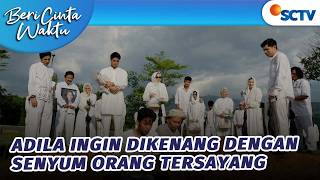 Download lagu Adila Mau Dikenang Dengan Senyum Oleh Orang-orang Tersayang | Beri Cinta Waktu - Episode 196 mp3