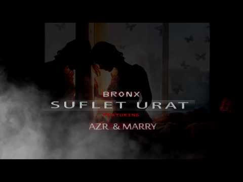 Marius Mihaila ( BR0NX ) ft. aZr & Marry - Suflet urat (EXPLICIT)