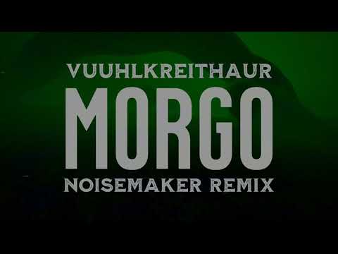 Vuuhlkreithaur - Morgo (Noisemaker Remix)