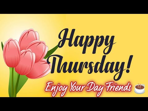 Happy Thursday, Good Morning Wishes, Whats App Status Video