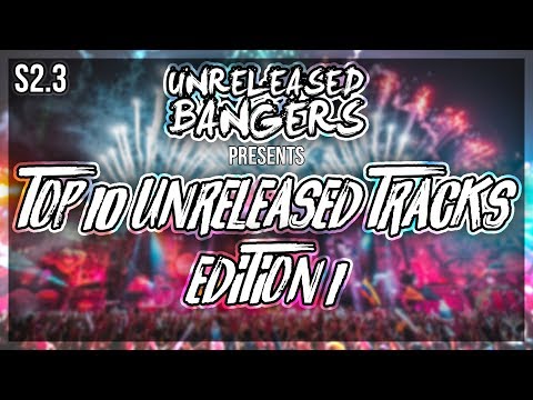 Top 10 Unreleased Tracks [Edition One] {By Martin Garrix, Hardwell, DVBBS & Many More}