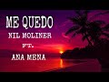 Nil Moliner ft. Ana Mena - ME QUEDO (Letra) 🎶