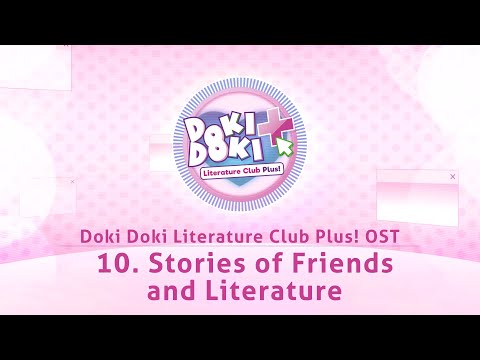 10. Stories of Friendship and Literature - Doki Doki Literature Club Plus!  OST