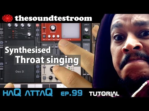 Propellerhead Thor for iPad │ Synthesized Throat Singing Tutorial - haQ attaQ 99