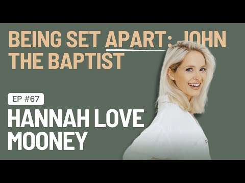 EP 67 - The Truth Of Being Set Apart (The Story of John the Baptist)