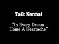 Talk Normal - In every Dream Home a Heartache ...