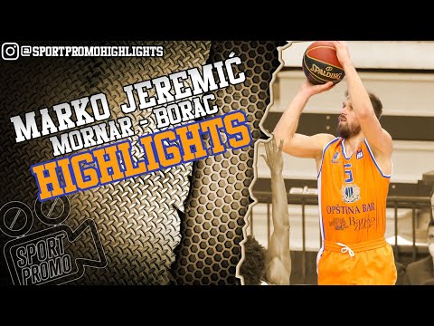 Marko Jeremić || KK Mornar KK Borac || ABA League || Shooters shoot || Highlights