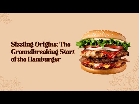 Food History:  The Evolution of the Hamburger