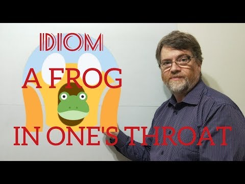 English Tutor Nick P Idioms (301) A Frog in One's Throat