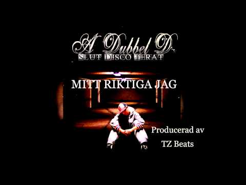 A Dubbel D - Mitt Riktiga Jag [Prod TZ Beats]