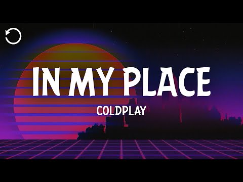 Coldplay - In My Place (Lyrics)