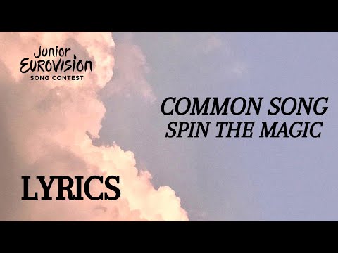 LYRICS | COMMON SONG - SPIN THE MAGIC | FULL VERSION - LIVE | JESC 2022