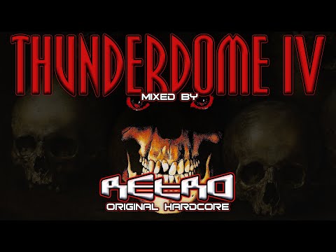 Thunderdome 4 - Mixed by RETRO Orginal Hardcore