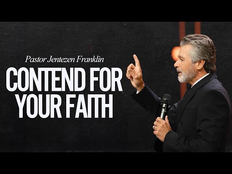 Contend for Your Faith | Jentezen Franklin