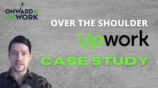 Upwork Getting Started Over the Shoulder Case Study