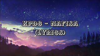 Download lagu Xpdc - Nafisa(lyrics) mp3