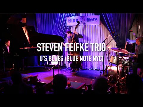 Steven Feifke Trio - U's Blues @ Blue Note NYC