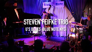 Steven Feifke Trio - U's Blues @ Blue Note NYC