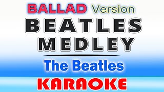 Beatles MEDLEY (KARAOKE) Ballad