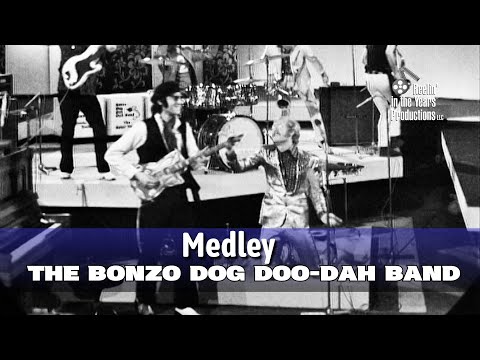 The Bonzo Dog Doo-Dah Band • Medley • 1968 [Reelin' In The Years Archive]