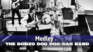The Bonzo Dog Doo-Dah Band • Medley • 1968 [Reelin' In The Years Archive]