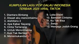 Download lagu KUMPULAN LAGU POP GALAU INDONESIA TERBAIK 2025 VIRAL DI TIKTOK || Playlist lagu galau brutall mp3