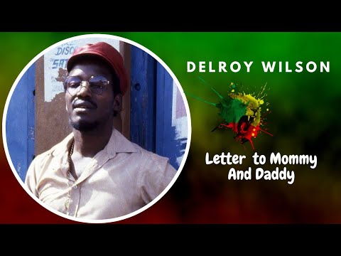 DELROY WILSON - LETTER TO MOMMY AND DADDY (TRADUÇÃO)