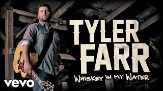 Tyler Farr - Whiskey in My Water (Audio)